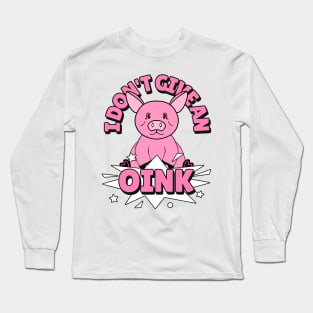 PIG Farmer Funny Pig Quotes Long Sleeve T-Shirt